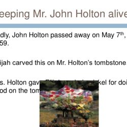 Keeping mr john holton alive