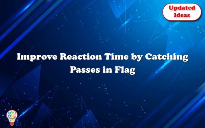 Catching passes in flag football can help develop reaction time